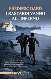 9788817143608 - I bastardi vanno all'inferno
