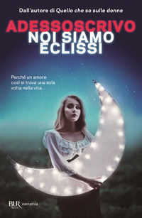 9788817146982 - Noi siamo eclissi