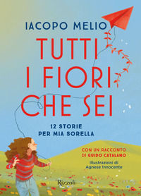 9788817149211 - Tutti i fiori che sei. 12 storie per mia sorella