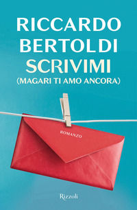 9788817154901 - Scrivimi (magari ti amo ancora)