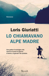 9788817160766 - Lo chiamavano Alpe Madre