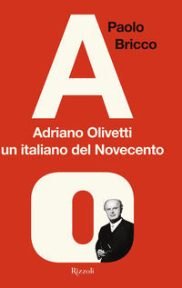 9788817163101 - Adriano Olivetti, un italiano del Novecento