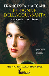 9788817163309 - Le donne dell'Acquasanta. Una storia palermitana