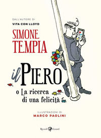 9788817173551 - Il Piero o La ricerca di una felicità