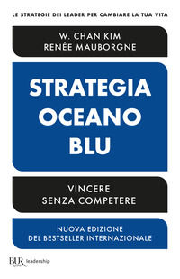 9788817179539 - Strategia oceano blu. Vincere senza competere. Nuova ediz.