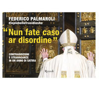 9788817191326 - «Nun fate caso ar disordine». Contraddizioni e stravaganze in un anno di satira