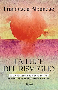 9788817200653 - La luce del risveglio. Dalla Palestina al mondo intero, un manifesto di resistenza e libertà