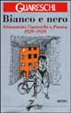 9788817868891 - Bianco e nero. Giovannino Guareschi a Parma 1929-1938