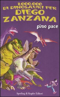 9788820040321 - Un milione di dinosauri per Diego Zanzana