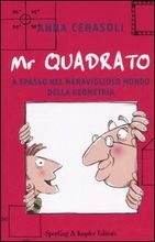 9788820041281 - Mr. Quadrato. A spasso nel meraviglioso mondo della geometria