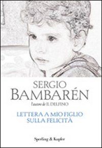 9788820049256 - Lettera a mio figlio sulla felicità
