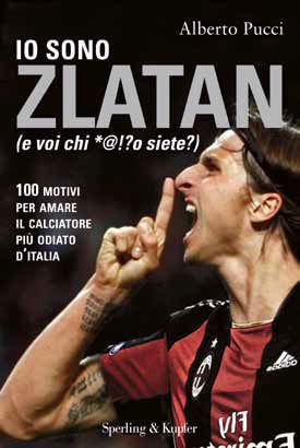 9788820050634 - Io sono Zlatan (e voi chi *@!?o siete?)