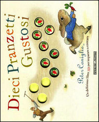 9788820051099 - Dieci pranzetti gustosi. Peter Coniglio. Ediz. illustrata