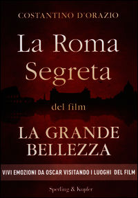 9788820056926 - La Roma segreta del film La Grande Bellezza