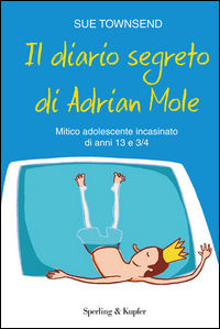 9788820058548 - Il diario segreto di Adrian Mole. Mitico adolescente incasinato di anni 13 e 3/4