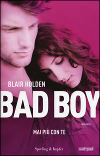 9788820060701 - Mai più con te. Bad boy