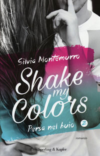 9788820061913 - Persa nel buio. Shake my colors. Vol. 2