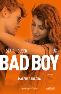 9788820065874 - Mai più e ancora. Bad boy. Vol. 5