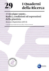 9788820137762 - «Unicuique suum». Radici, condizioni ed espressioni della giustizia. Romanae Disputationes 2015-16
