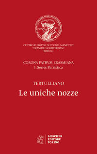 9788820138394 - Le uniche nozze. Corona Patrum Erasmiana I. Series Patristica