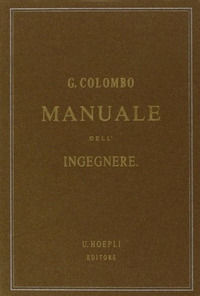 9788820314675 - Manuale dell'ingegnere civile e industriale (rist. anast. 1877-1878)