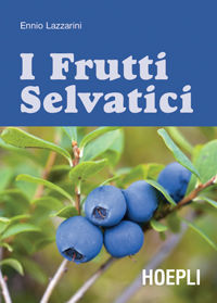 9788820339593 - I frutti selvatici. Ediz. illustrata