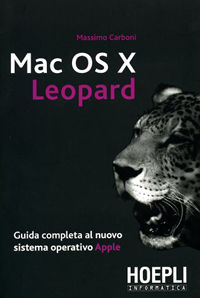 9788820340353 - Mac OS X Leopard. Guida completa al nuovo sistema operativo Apple