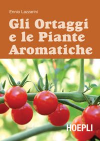 9788820342722 - Gli ortaggi e le piante aromatiche