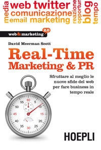 9788820347895 - Real-Time Marketing & PR. Sfruttare al meglio le nuove sfide del web per fare business in tempo reale
