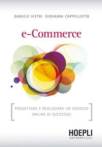 9788820348045 - E-commerce. Progettare e realizzare un negozio online di successo