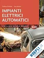 9788820348205 - Impianti elettrici automatici. Schemi e apparecchi nell'automazione industriale