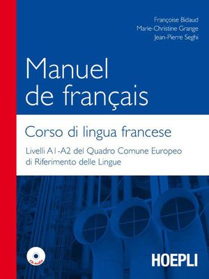 9788820349172 - Manuel de francais-Corso di lingua francese. Livelli A1-A2 del quadro comune europeo di riferimento delle lingue. Con 2