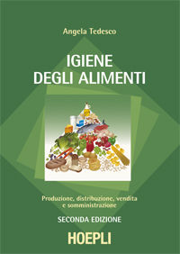 9788820349363 - Igiene degli alimenti. Produzione, distribuzione, vendita e somministrazione. Per gli Ist. tecnici e professionali