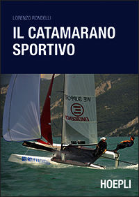 9788820351427 - Il catamarano sportivo. Regolazioni, vele, regata