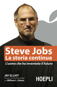 9788820352271 - Steve Jobs. La storia continua. L'uomo che ha inventato il futuro