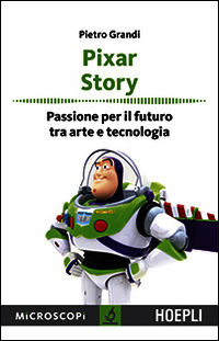 9788820359645 - Pixar story. Passione per il futuro tra arte e tecnologia