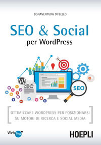 9788820372910 - SEO e Social WordPress. Ottimizzare WordPress per posizionarsi su motori di ricerca e social media