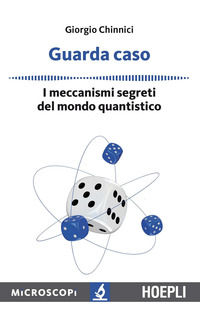 9788820379841 - Guarda caso. I meccanismi segreti del mondo quantistico