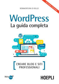 9788820386238 - Wordpress. La guida completa. Creare blog e siti professionali