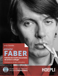 9788820386269 - Amico Faber. Fabrizio De Andrè raccontato da amici e colleghi