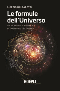 9788820399948 - Le formule dell'universo. Alla ricerca di un modello matematico del cosmo
