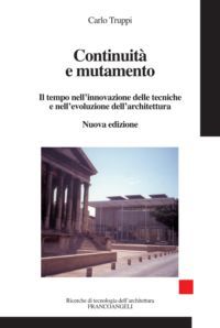 9788820403034 - Continuità e mutamento. Il tempo nell'innovazione delle tecniche e nell'evoluzione dell'architettura