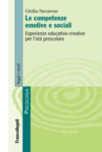 9788820414597 - Le competenze emotive e sociali. Esperienze educativo-creative per l'età prescolare