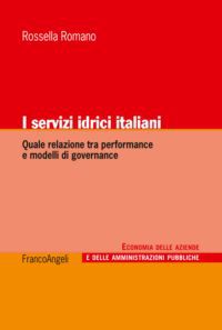 9788820416249 - I servizi idrici italiani. Quale relazione tra performance e modelli di governance
