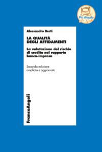 9788820421694 - La qualità degli affidamenti. La valutazione del rischio di credito nel rapporto banca-impresa