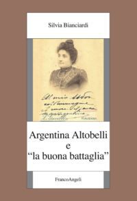 9788820430528 - Argentina Altobelli e «La buona battaglia»