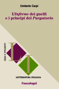9788820446185 - L'inferno dei guelfi e i principi del purgatorio
