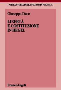 9788820447052 - Libertà e Costituzione in Hegel
