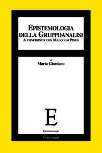 9788820449605 - Epistemologia della gruppoanalisi. A confronto con Malcolm Pines