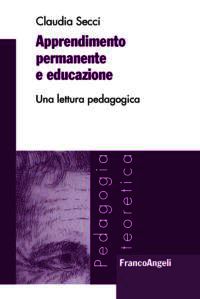 9788820453787 - Apprendimento permanente e educazione. Una lettura pedagogica
